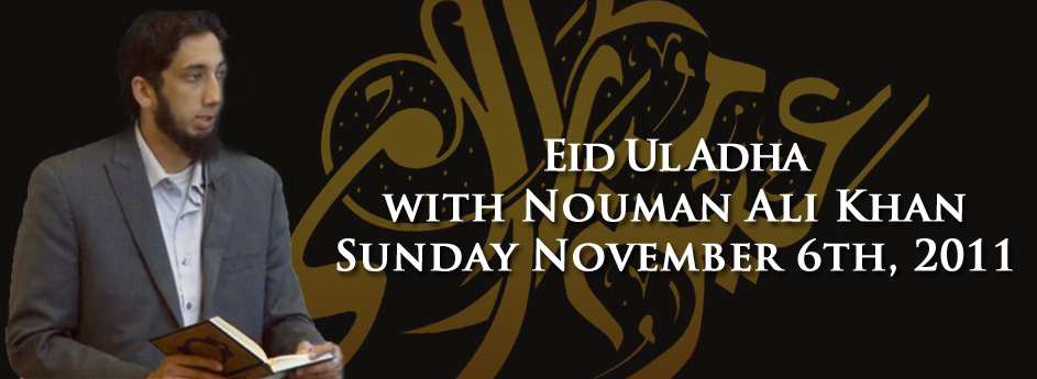 Eid Ul Adha Nov 6th 2011 with Nouman Ali Khan